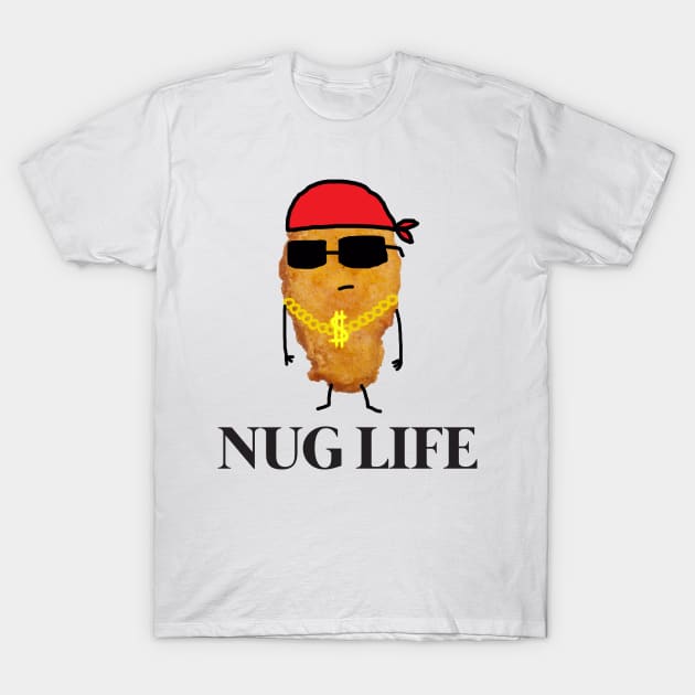 Funny Nug Life Chicken Nugget T-Shirt by GWENT